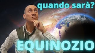 Gli EQUINOZI EQUINOZI di primavera e dautunnoEQUINOZIO significato [upl. by Hetti]