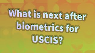 What is next after biometrics for USCIS [upl. by Salohcim]