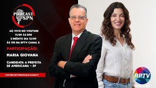 O PODCAST SPN conversa hoje com a candidata a prefeitura de Americana Maria Giovana [upl. by Fessuoy346]