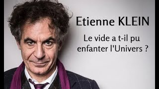 2021  Etienne Klein  1 Le vide a til pu enfanter lUnivers  conférence [upl. by Huei]