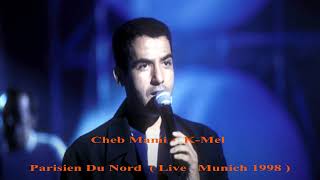 Cheb Mami amp K mel Parisien du nord Live in München 1998 [upl. by Asante]