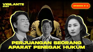 VIGILANTE EPISODE 34  MENGGUNAKAN KEJAHATAN UNTUK MELAWAN KEJAHATAN [upl. by Nhoj]