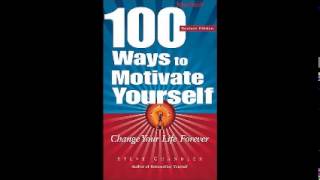 100 Ways to Motivate Yourself Change Your Life Forever by Steve Chandler [upl. by Aikehs]