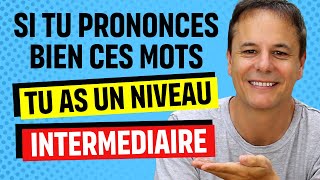 Si tu Prononces bien ces Mots Français ton Niveau est Intermédiaire en Français [upl. by Rikahs]