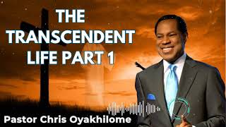 THE TRANSCENDENT LIFE PART 1  Pastor Chris Oyakhilome [upl. by Poole637]