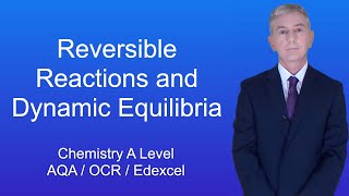 A Level Chemistry Revision quotReversible Reactions and Dynamic Equilibriaquot [upl. by Brena]