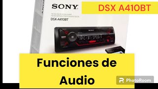 FUNCIONES DE AUDIO SONY DSX A410BT [upl. by Ragas]