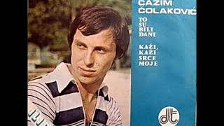 Cazim Colakovic To su bili srecni dani 1976 [upl. by Fair]