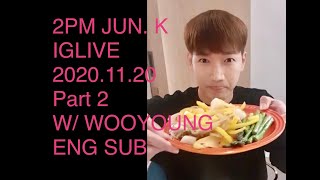 ENG SUB 2PM Jun K Part2 Instagram Live w Wooyoung 20201120 [upl. by Yehudi]