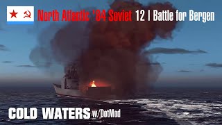 North Atlantic 84 Soviet 12  Battle for Bergen  Cold Waters DotMod [upl. by Ainegue564]