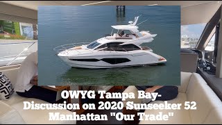 quotOur Tradequot 2020 Sunseeker 52 Manhattan OWYG Tampa Bay Team Discussion [upl. by Nnaeel18]