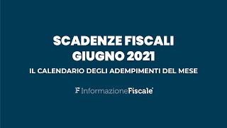 Scadenze fiscali giugno 2021 il calendario degli adempimenti del mese per privati e partite IVA [upl. by Nylesaj]