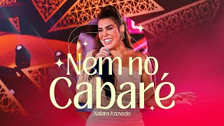 Naiara Azevedo  Nem no cabaré DVD Baseados em Fatos Reais [upl. by Nyrhtak604]