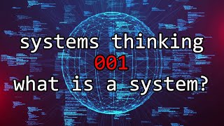 Systems Thinking 001  What is a system [upl. by Nimsay]