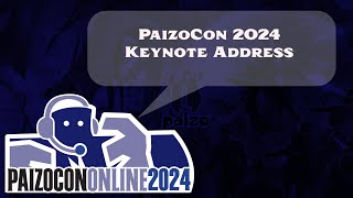 PaizoCon 2024 Keynote Address [upl. by Docila]