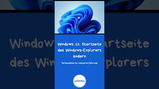 Windows 11 Startseite des WindowsExplorers ändern shorts windows11 startseite windowsexplorer [upl. by Lakim]