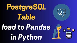 How to Load a PotgreSQL Table into Pandas DataFrame  Python Tutorial for Data Extraction [upl. by Snowman]