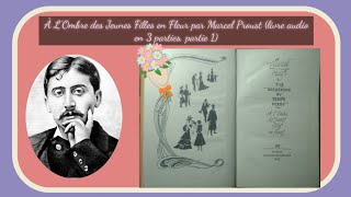 À LOmbre des Jeunes Filles en Fleur par Marcel Proust livre audio en 3 parties partie 1 [upl. by Atener469]