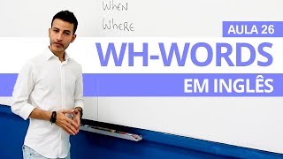 WHWORDS PRONOMES INTERROGATIVOS EM INGLÊS  AULA 26 PARA INICIANTES PROFESSOR KENNY [upl. by Brittney]