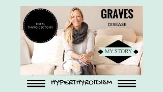 52 Weeks of Beauty  2016 Week 10  Graves Disease Hyperthyroidism amp My Total Thyroidectomy [upl. by Weld]