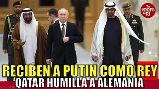 RECIBEN COMO REY A PUTIN EN EMIRATOS ÁRABES UNIDOS QATAR HUMILLA A ALEMANIA ¿POR QUÉ [upl. by Assirralc623]