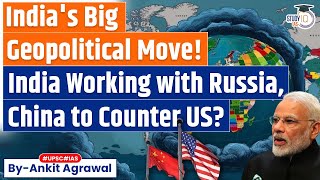 Is India collaborating with ChinaRussia to counter US hegemony Know in Detail  UPSC [upl. by Hunter965]