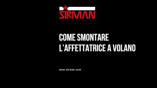 Come smontare laffettatrice a volano  SIRMAN [upl. by Brenton859]