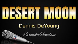 DESERT MOON  Dennis DeYoung HD Karaoke kerioketv [upl. by Benis]