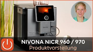 NIVONA KAFFEEVOLLAUTOMAT NICR960 amp NICR970  Produktvorstellung  Thomas Electronic Online Shop [upl. by Acsecnarf]