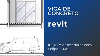 100 Revit na área de interiores com Felipe  1046  VIGA DE CONCRETO [upl. by Rramal585]