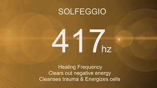 Solfeggio 417 Hz Healing Frequency 〜 Clears out negative energy Cleanses trauma amp Energizes cells [upl. by Limhaj216]