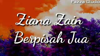 ZIANA ZAIN  BERPISAH JUA  LIRIK [upl. by Eneliak]