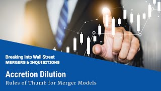 Accretion Dilution  Rules of Thumb for Merger Models [upl. by Rawna]