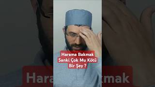 Harama Bakmak Sanki Çok Mu Kötü Bir Şey [upl. by Anairda]