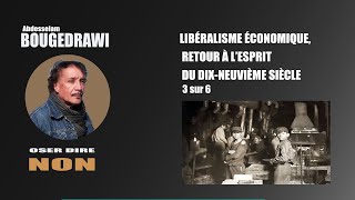 LIBÉRALISME ÉCONOMIQUE RETOUR AU 19e SIÈCLE 3 sur 6 [upl. by Azyl]