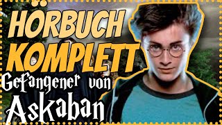 GANZ Harry Potter und der Gefangene von Askaban Hörbuch Komplett am Stück Hörbuch Hörspiel [upl. by Ayidah863]