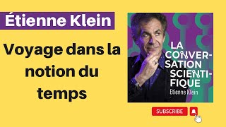 Voyage dans la notion du temps  Étienne Klein [upl. by Martita]