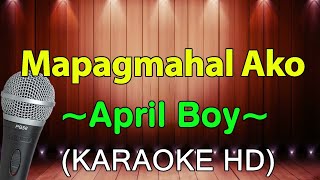 Mapagmahal Ako  April Boy Medley KARAOKE HD [upl. by Suollecram]