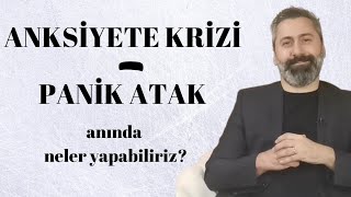 ANKSİYETE KRİZİ  PANİK ATAK ANINDA NELER YAPABİLİRİZ [upl. by Corbet]