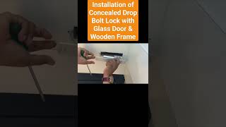 installation of Concealed Drop Bolt Lock With Glass Door amp Wooden Frame [upl. by Eillit882]