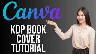 Canva Book Cover Tutorial  How to Create a KDP Book Cover in Canva 2024 [upl. by Cleopatre695]