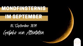 Mondfinsternis am 18 September  Gefahr von Gewalt und Attentaten [upl. by Willms]