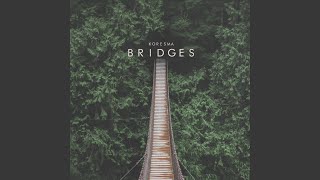 Bridges [upl. by Pulchi]