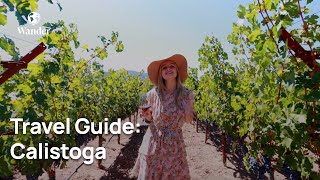 BEST Calistoga Travel Guide  Wander Calistoga Valley [upl. by Souza511]