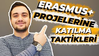 ERASMUS PROJELERİNE KATILMA TAKTİKLERİ  Tüm şartlar ve Başvuru Süreci [upl. by Rostand]