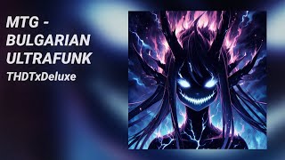 THDTxDeluxe  MTG  BULGARIAN ULTRAFUNK Brazilian Funk  Phonk Tik Tok Viral 2024 [upl. by Eiramnna]