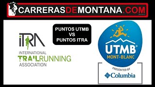 PUNTOS UTMB VS PUNTOS ITRA No son lo mismo Evolución 201318 y como usarlos en cada caso Mayayo [upl. by Anneehs483]