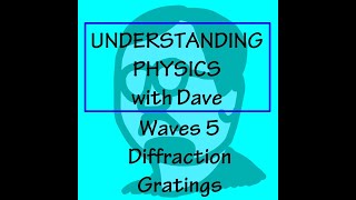 Understanding Physics Waves 5 Diffraction Gratings [upl. by Asyal475]