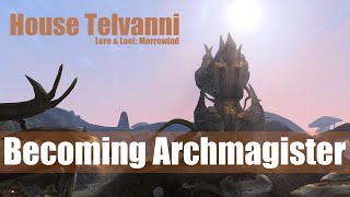 Lore amp Loot Morrowind  House Telvanni Becoming Archmagister [upl. by Nylg]