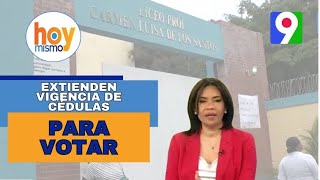 JCE extiende vigencia de las cedulas de identidad para votar en las elecciones  Hoy Mismo [upl. by Cerallua]